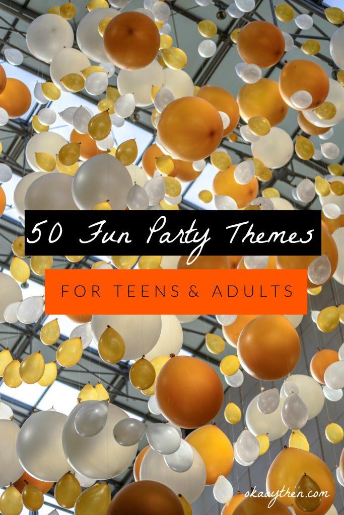 Best Teen Party Themes The Ultimate List And Things You Will Need