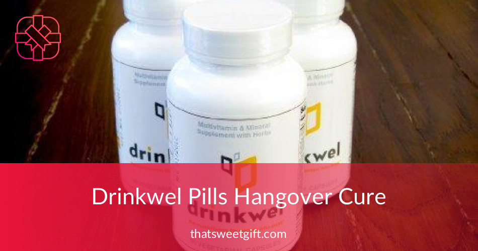 Drinkwel Pills Hangover Cure That Actually Works! ThatSweetGift