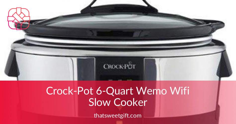 CrockPot 6Quart Wemo Smart Wifi Slow Cooker Thatsweetgift