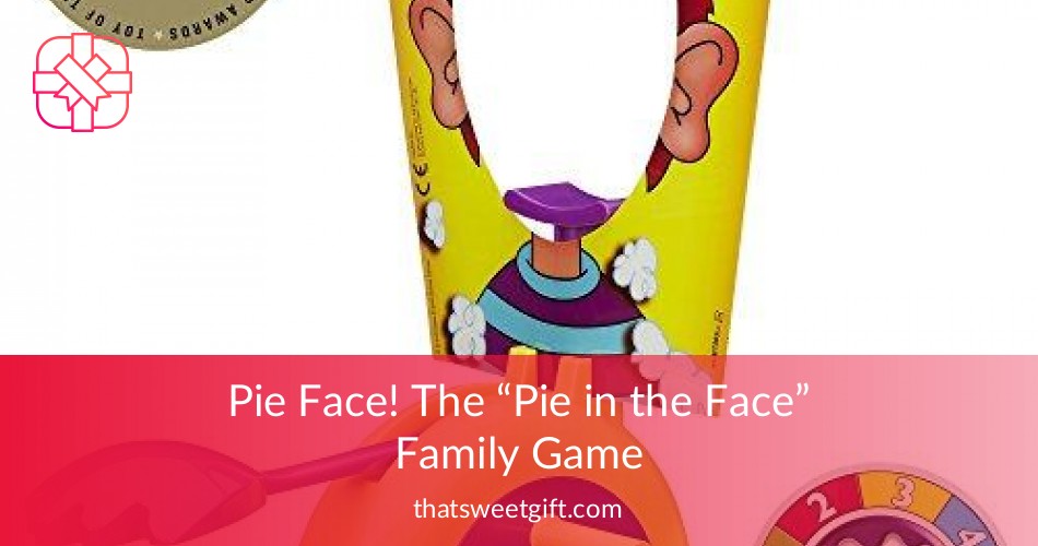 Pie Face! The "Pie in the Face" Family Game Thatsweetgift