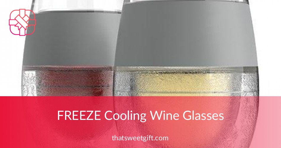 FREEZE Cooling Wine Glasses Keep Your Wine Cold ThatSweetGift