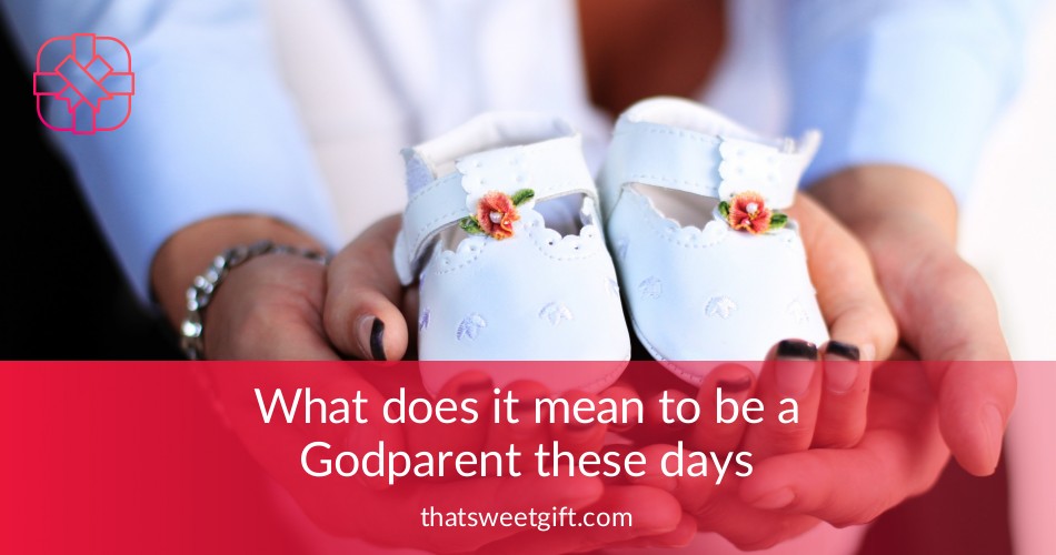 What Does It Mean to Be a Godparent These Days ⎮ ThatSweetGift