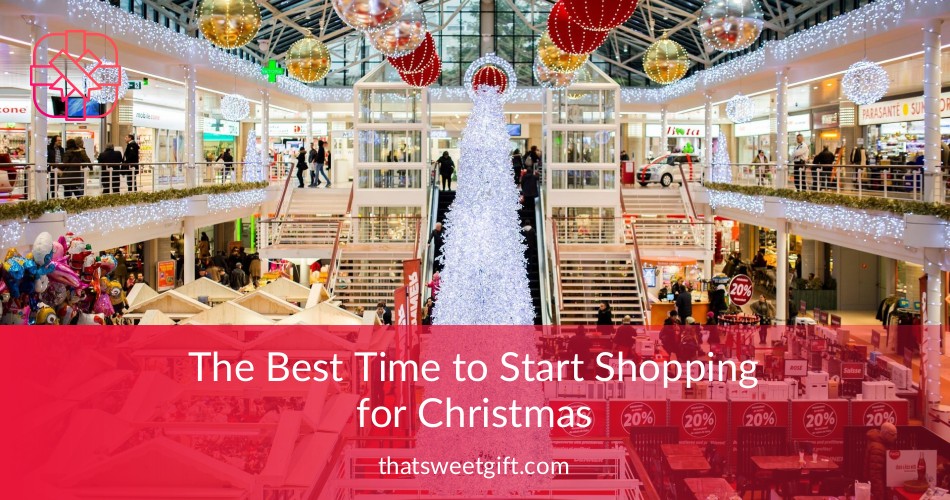 The Best Time to Start Shopping for Christmas | ThatSweetGift