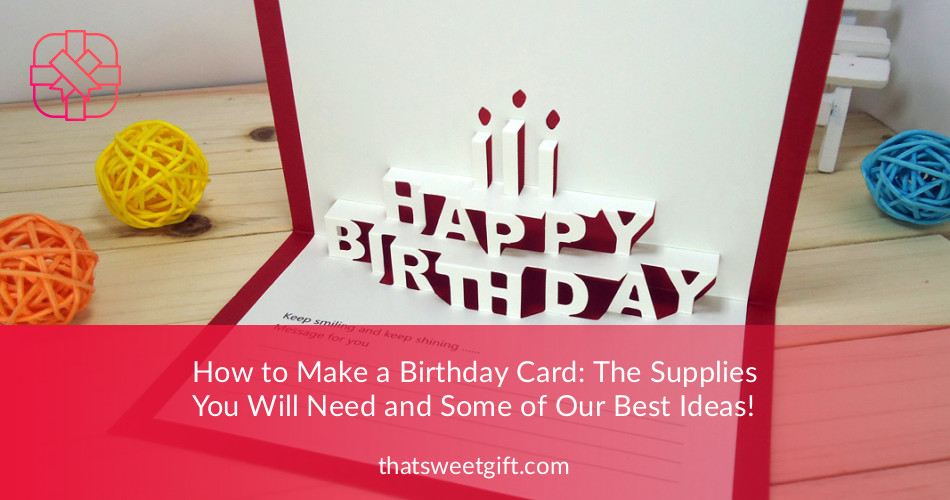 How to Make a Birthday Card: Supplies & Tutorial | ThatSweetGift