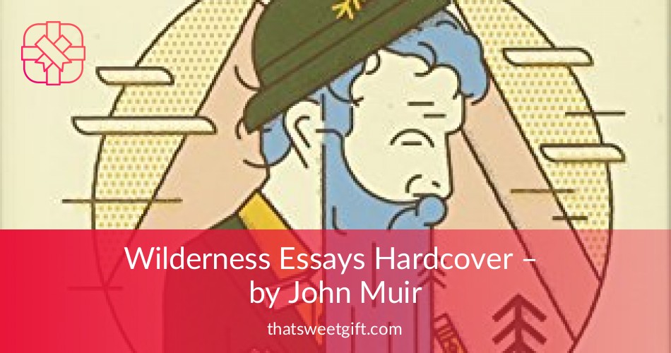 John muir wilderness essays