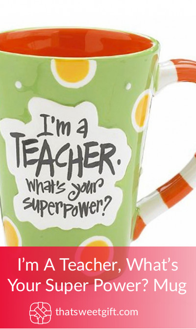 I'm A Teacher, What's Your Super Power? Mug | ThatSweetGift