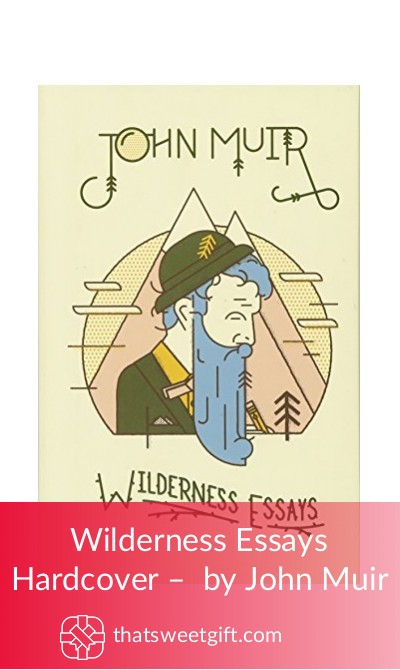 wilderness essays by john muir